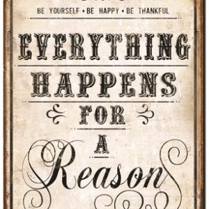 Everything happens for a reason