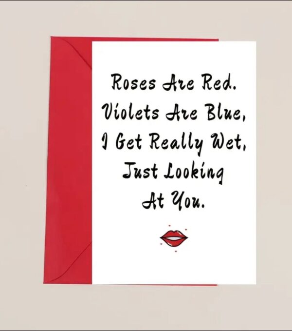 Roses Are Red, Violets Are Blue, I Get Really Wet Just Looking At You Card