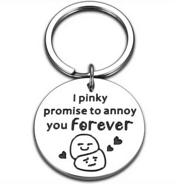 I Pinky Promise To Annoy You Forever keyring