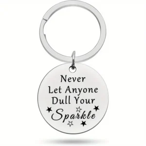 Never Let Anyone Dull Your Sparkle